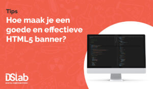 Hoe maak je goede en effectieve HTML5 banners?